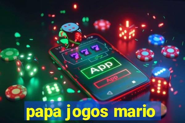 papa jogos mario